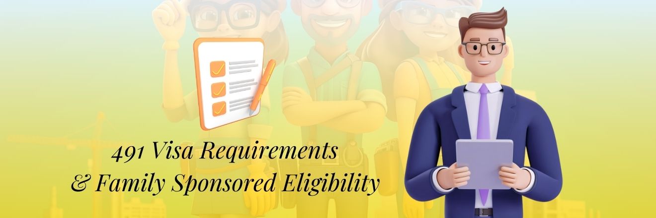 491 Visa Requirements & Family Sponsored Eligibility
