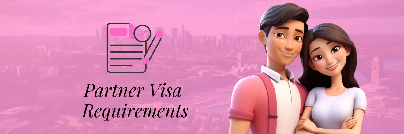 Partner Visa Australia Requirements: What You Need to Know